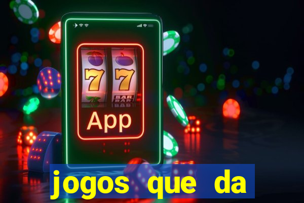 jogos que da dinheiro de verdade sem depositar